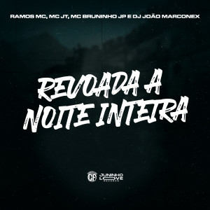 收听DJ João Marconex的Revoada a Noite Inteira (Explicit)歌词歌曲