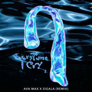 收聽Ava Max的EveryTime I Cry (Sigala Remix)歌詞歌曲