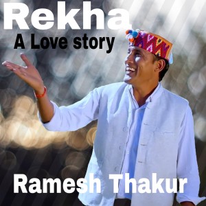 Listen to Rekha A Love Story song with lyrics from Ramesh Thakur
