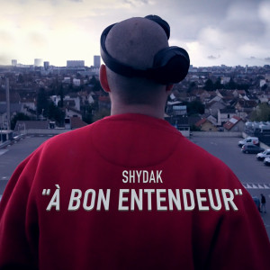 收聽SHYDAK的A bon entendeur歌詞歌曲