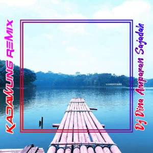 Listen to DJ DINA AMPARAN SAJADAH song with lyrics from Kadawung Remix