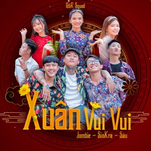 收聽G5R Squad的Xuân Vui Vui歌詞歌曲
