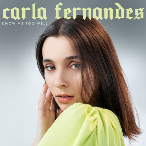 ดาวน์โหลดและฟังเพลง Know Me Too Well (Acoustic) พร้อมเนื้อเพลงจาก Carla Fernandes