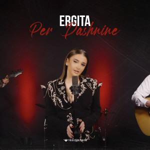 收聽Ergita Bahja的Per Dashnine歌詞歌曲