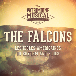 Album Les idoles américaines du rhythm and blues : The Falcons, Vol. 1 from The Falcons