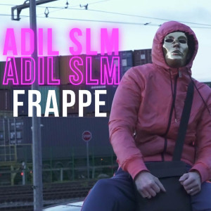 Listen to Frappe (Explicit) song with lyrics from Adil SLM