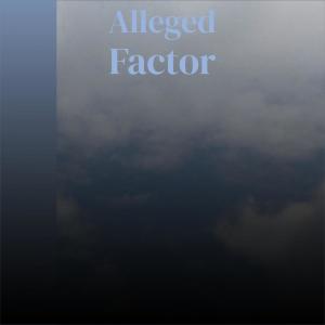 ดาวน์โหลดและฟังเพลง Alleged Factor พร้อมเนื้อเพลงจาก Isha Cing