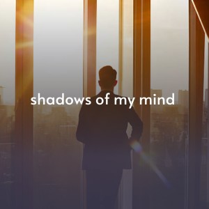Album Shadows of My Mind from 