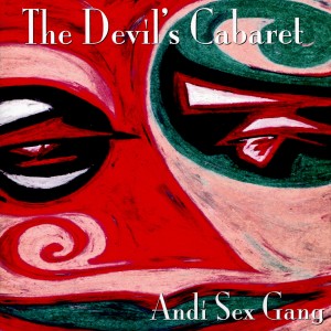 Andi Sex Gang的專輯The Devil's Cabaret