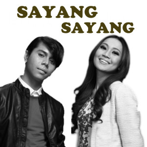 ดาวน์โหลดและฟังเพลง Sayang Sayang พร้อมเนื้อเพลงจาก Ewal