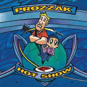 ดาวน์โหลดและฟังเพลง Hot Show พร้อมเนื้อเพลงจาก Prozzak