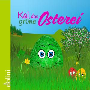 Listen to Kai, das grüne Osterei song with lyrics from Dolini