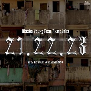 收聽Alaska Young的21.22.23 (feat. RITMODELIA & ELsamurai) (Explicit)歌詞歌曲