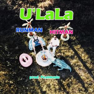 RunMan的專輯U'LaLa (feat. Hitman) [Explicit]