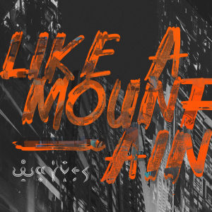 Wayves的專輯Like a Mountain
