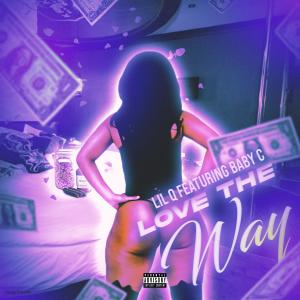 Love The Way (feat. Baby C) (Explicit)