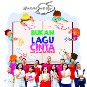 Dengarkan lagu Bukan Lagu Cinta (Aku Anak Indonesia) nyanyian Andromeda 6 dengan lirik