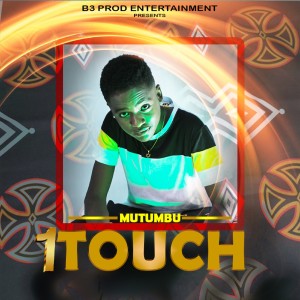 Listen to Mutumbu song with lyrics from 1Touch