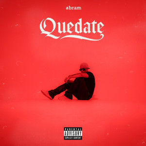 Abram的專輯Quedate (Explicit)
