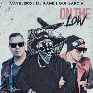 Listen to On the Low song with lyrics from CaYejero