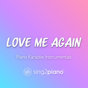 Album Love Me Again (Piano Karaoke Instrumentals) oleh Sing2Piano