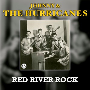 Johnny & The Hurricanes的專輯Red River Rock (Remastered)