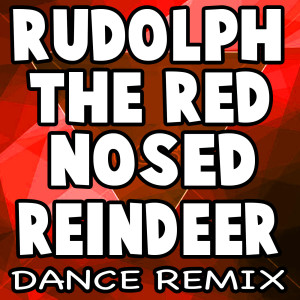 Album Rudolph the Red Nosed Reindeer (Dance Remix) from Big Hit Twisters