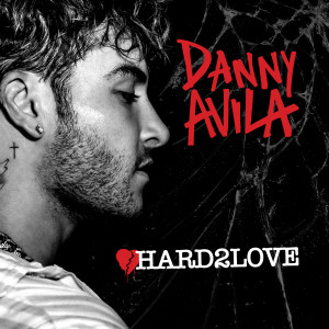 收聽Danny Avila的Hard To Love歌詞歌曲