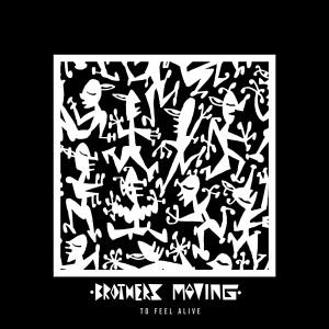 Album To Feel Alive from Brothers Moving