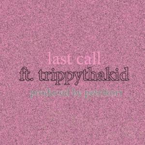 อัลบัม last call (feat. TrippyThaKid) (Explicit) ศิลปิน Kimaru