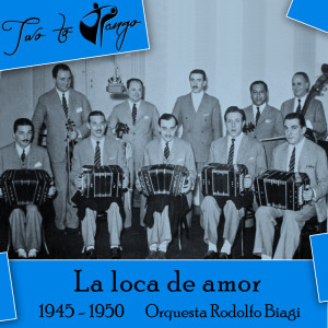 收聽Orquesta Rodolfo Biagi的La loca de amor歌詞歌曲