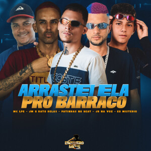 Arrastei Ela Pro Barraco (Explicit) dari Eo Misterio