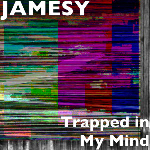 ดาวน์โหลดและฟังเพลง Trapped in My Mind (Explicit) พร้อมเนื้อเพลงจาก Jamesy