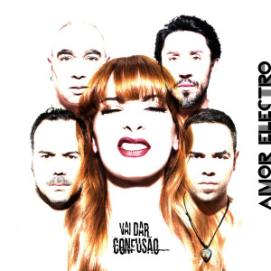 Amor Electro的專輯Vai dar Confusão