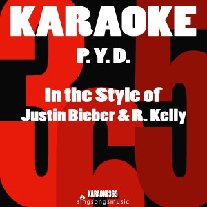 P.Y.D (In the Style of Justin Bieber & R Kelly) [Karaoke Version] - Single