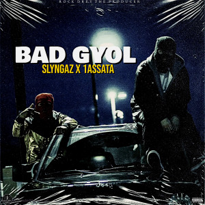 收聽Slyngaz的Bad Gyol歌詞歌曲