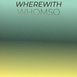 Various的专辑Wherewith Whomso