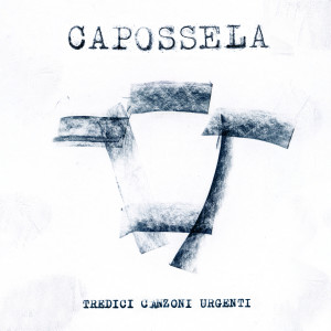 Vinicio Capossela的專輯Tredici canzoni urgenti