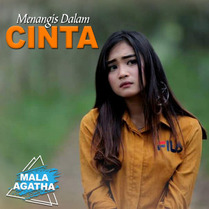 ดาวน์โหลดและฟังเพลง Menangis Dalam Cinta พร้อมเนื้อเพลงจาก Mala Agatha