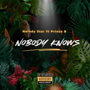 收聽Melody Star的Nobody Knows (Explicit)歌詞歌曲