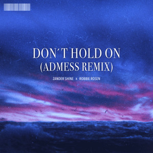Zander Shine的專輯Don't Hold On (Admess Remix)