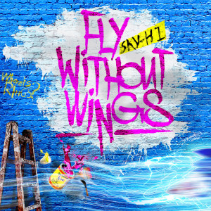 อัลบัม Fly Without Wings ศิลปิน Sky-Hi