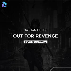 收聽Nathan Fields的Out For Revenge (feat. Tommy Will)歌詞歌曲