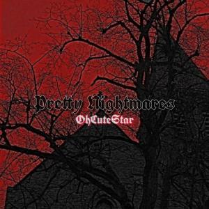 Listen to Pretty Nightmares (Explicit) song with lyrics from OhCuteStar