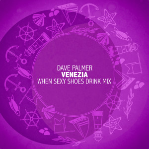 Dave Palmer的專輯Venezia (When Sexy Shoes Drink Mix)