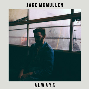 Album Always - EP oleh Jake McMullen