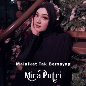 MIRA PUTRI的專輯Malaikat Tak Bersayap (Cover)