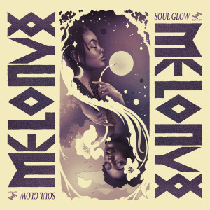Album Soul Glow (Explicit) oleh Melonyx
