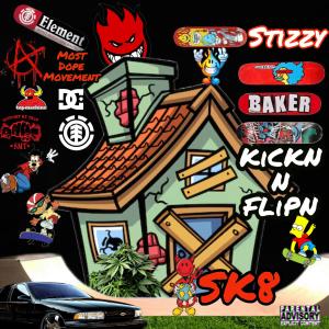 收聽STIZZY2HARD的KickN N FlipN (feat. SK8) (Explicit)歌詞歌曲