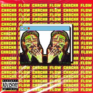 ดาวน์โหลดและฟังเพลง Chacha Flow (Explicit) พร้อมเนื้อเพลงจาก SMK